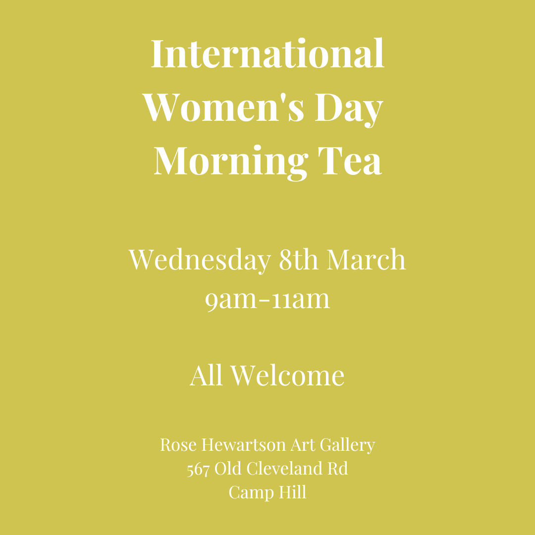International Women's Day Morning Tea Event at Rose Hewartson Art Gallery